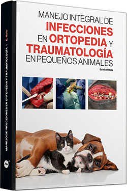 Manejo Integral de Infecciones en Ortopedia y Traumatología en Pequeños Animales
